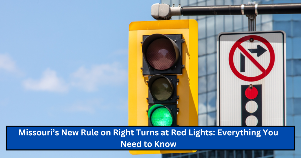 Missouri’s New Rule on Right Turns at Red Lights: Everything You Need to Know