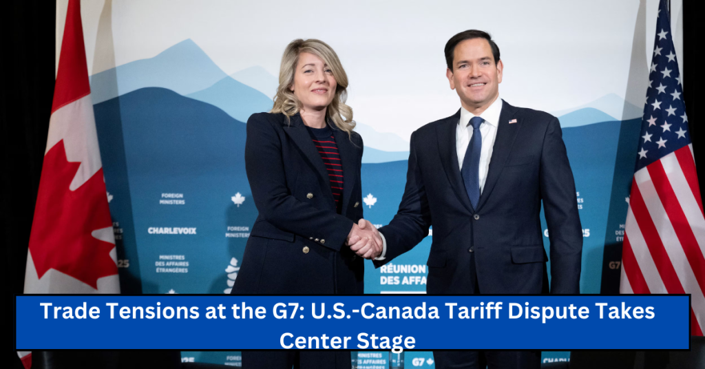 Trade Tensions at the G7: U.S.-Canada Tariff Dispute Takes Center Stage