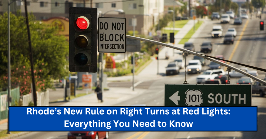 Rhode’s New Rule on Right Turns at Red Lights: Everything You Need to Know