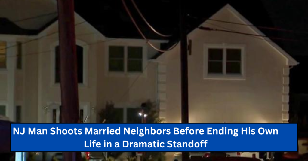 NJ Man Shoots Married Neighbors Before Ending His Own Life in a Dramatic Standoff