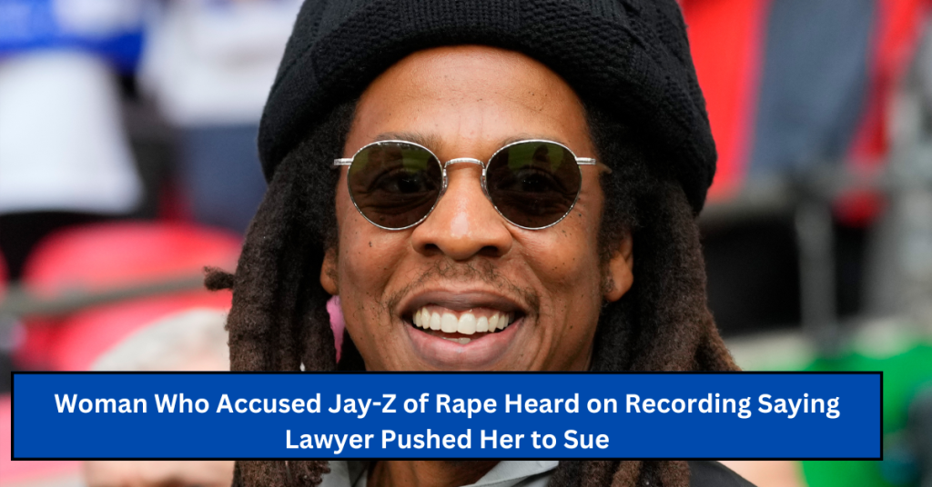 Woman Who Accused Jay-Z of Rape Heard on Recording Saying Lawyer Pushed Her to Sue