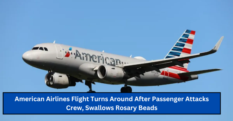 American Airlines Flight Turns Around After Passenger Attacks Crew, Swallows Rosary Beads